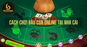 Luật chơi cơ bản của tựa game bầu cua online