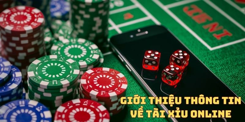 Giới thiệu thông tin về tài xỉu online