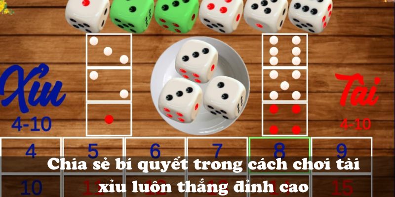 Chia sẻ bí quyết trong cách chơi tài xỉu luôn thắng đỉnh cao