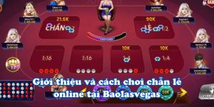 Giới thiệu và cách chơi chẵn lẻ online tại Baolasvegas