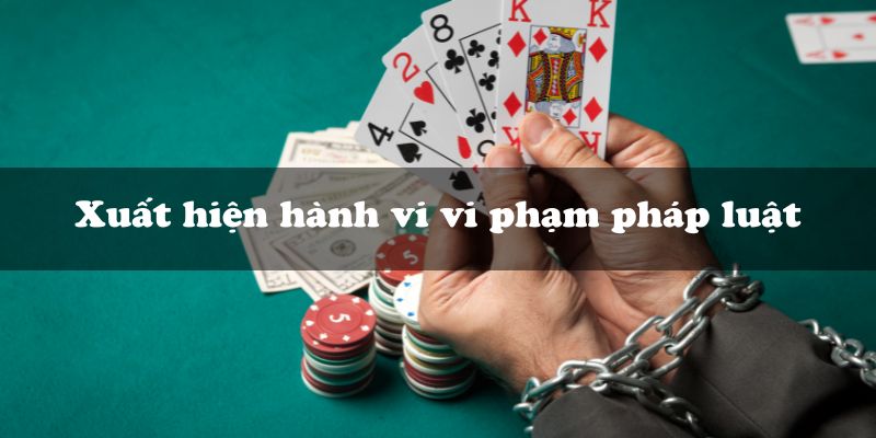 Xuất hiện hành vi vi phạm pháp luật